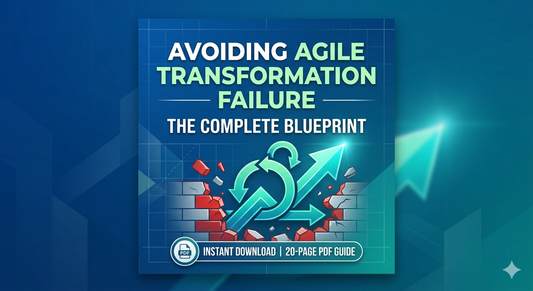 🚀 Avoiding Agile Transformation Failure: The Complete Blueprint