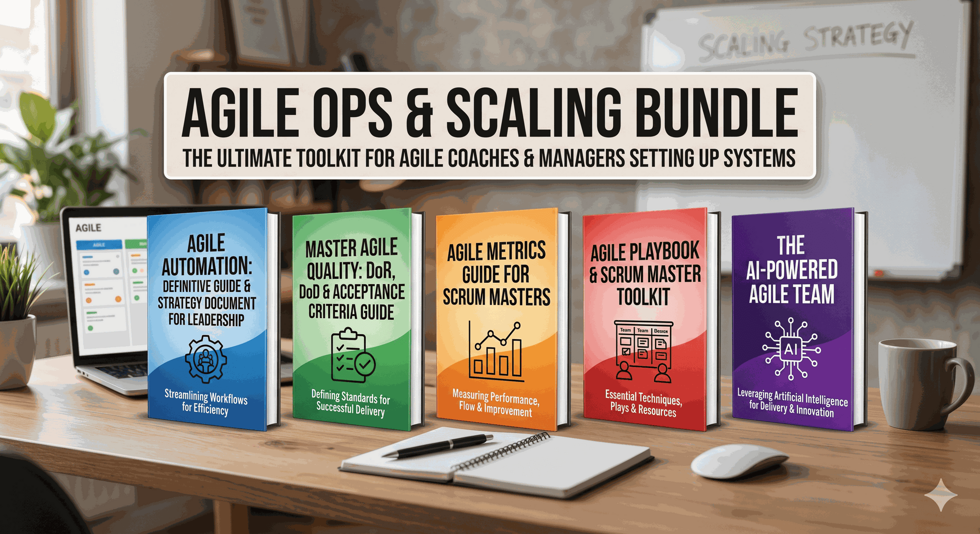 The Agile Ops & Scaling Bundle digital download for Agile coaches and leaders featuring 5 leadership guides to build scalable Agile systems